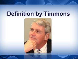 Definition by Timmons
 