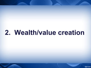 2. Wealth/value creation
 