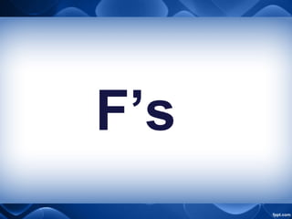 F’s
 