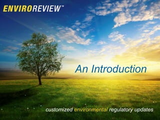 An Introduction


customized environmental regulatory updates
 