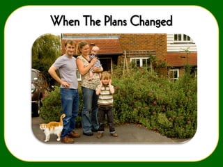 When The Plans Changed

 