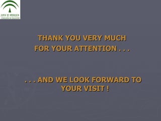 THANK YOU VERY MUCH FOR YOUR ATTENTION . . . . . . AND WE LOOK FORWARD TO YOUR VISIT ! 