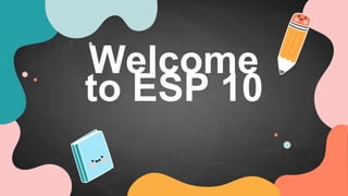 Welcome
to ESP 10
 