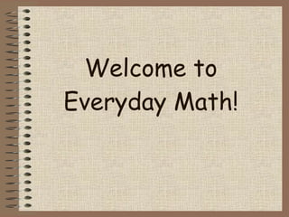 Welcome to Everyday Math! 
