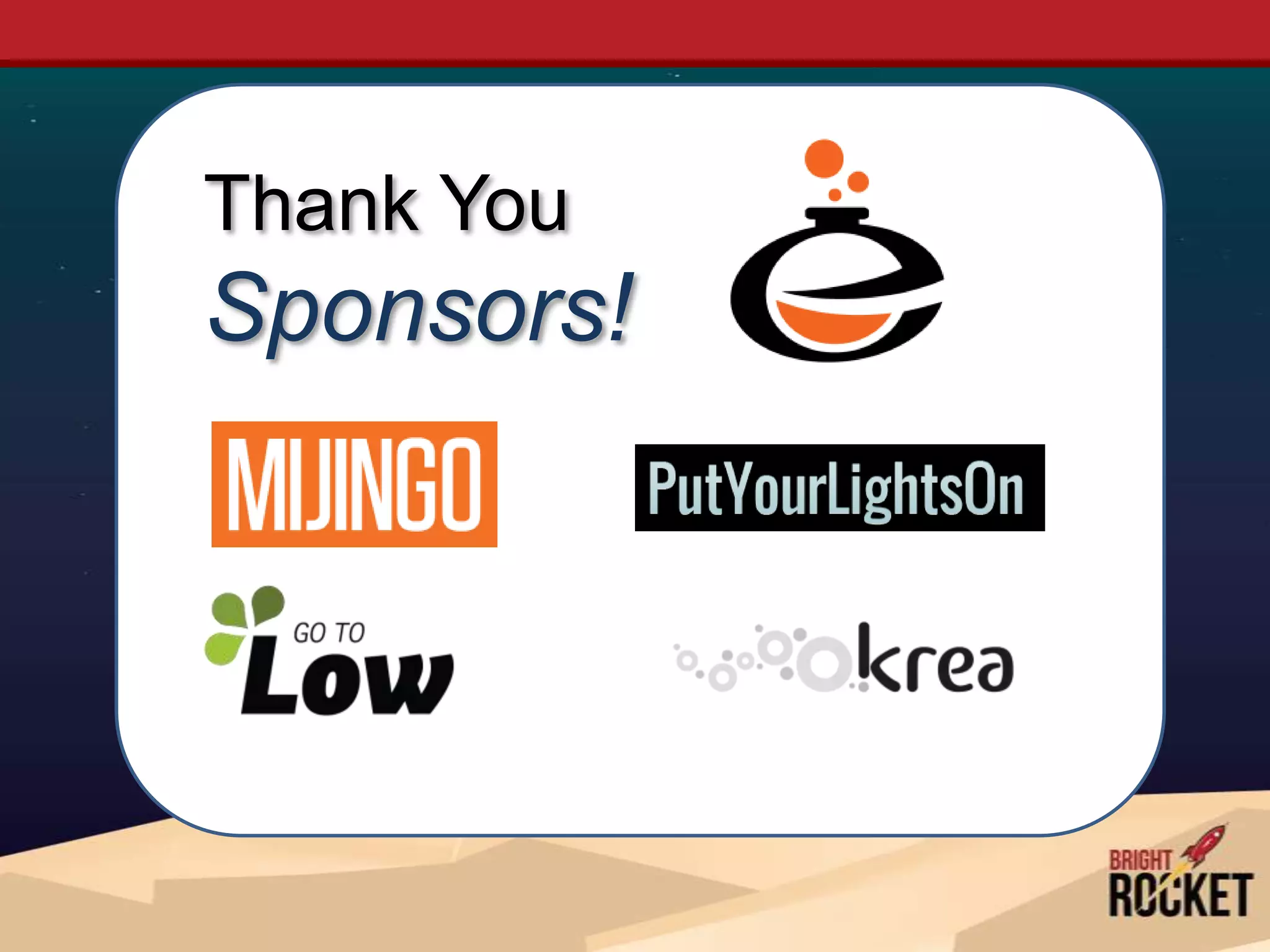 Thank You
Sponsors!
 