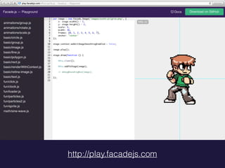 http://play.facadejs.com
 