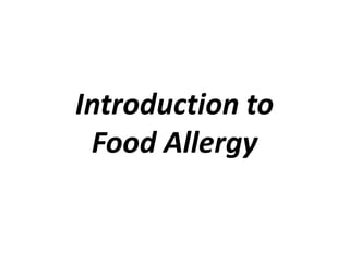 Introduction toFood Allergy 