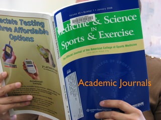 Academic Journals
 
