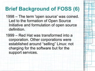 Objectives For participants to: Explain what FOSS means. 