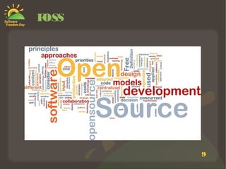 9
FOSS
 