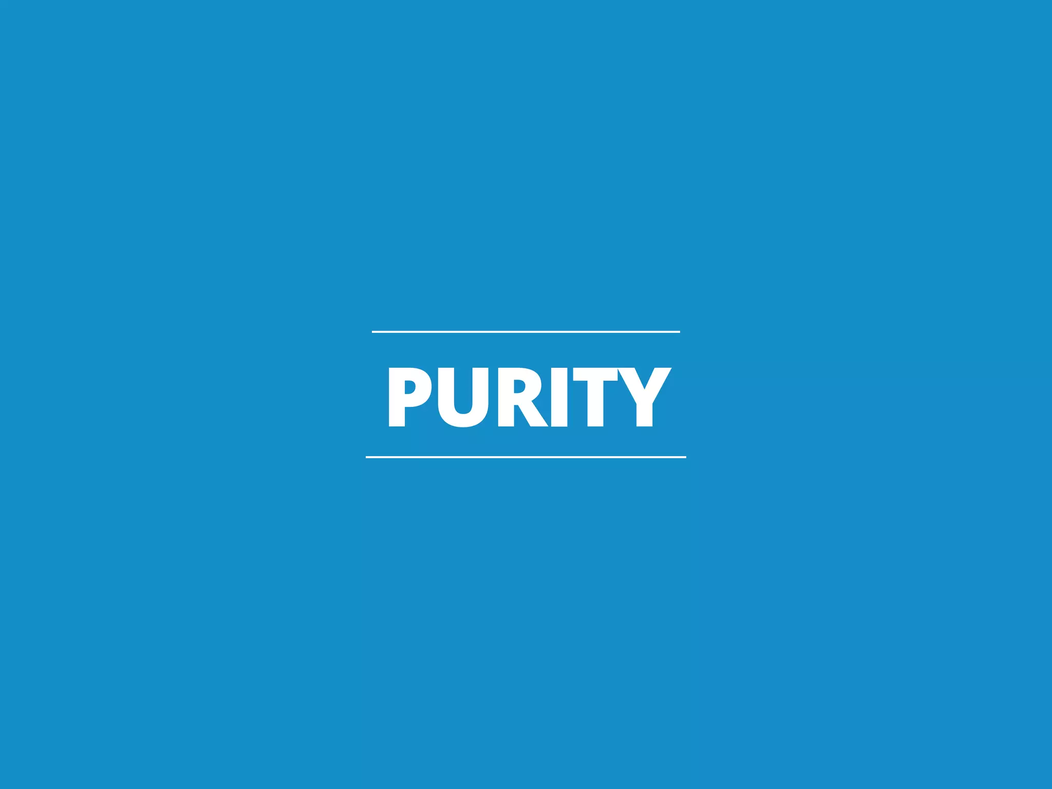 PURITY
 