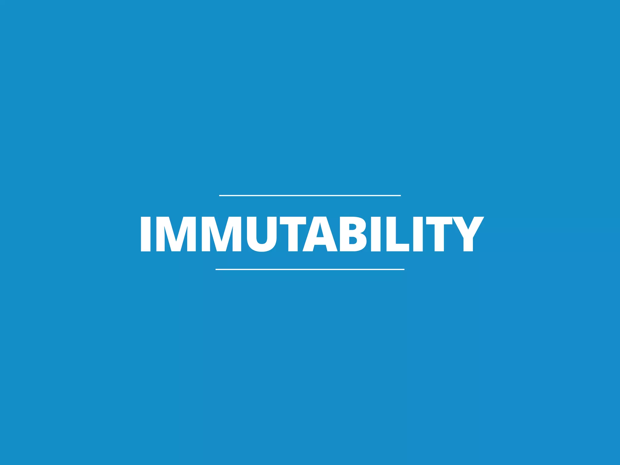 IMMUTABILITY
 