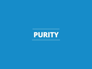 PURITY
 