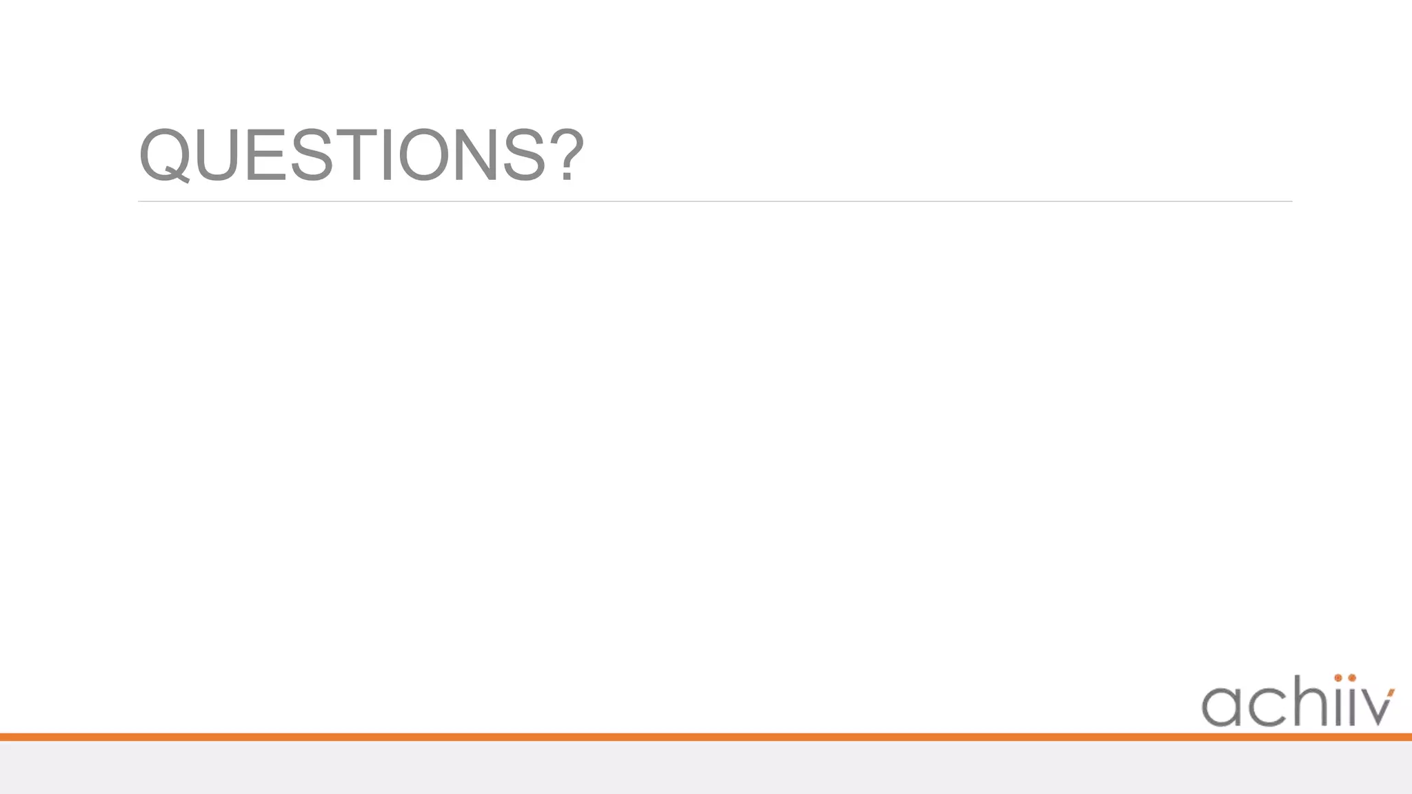 QUESTIONS?
 
