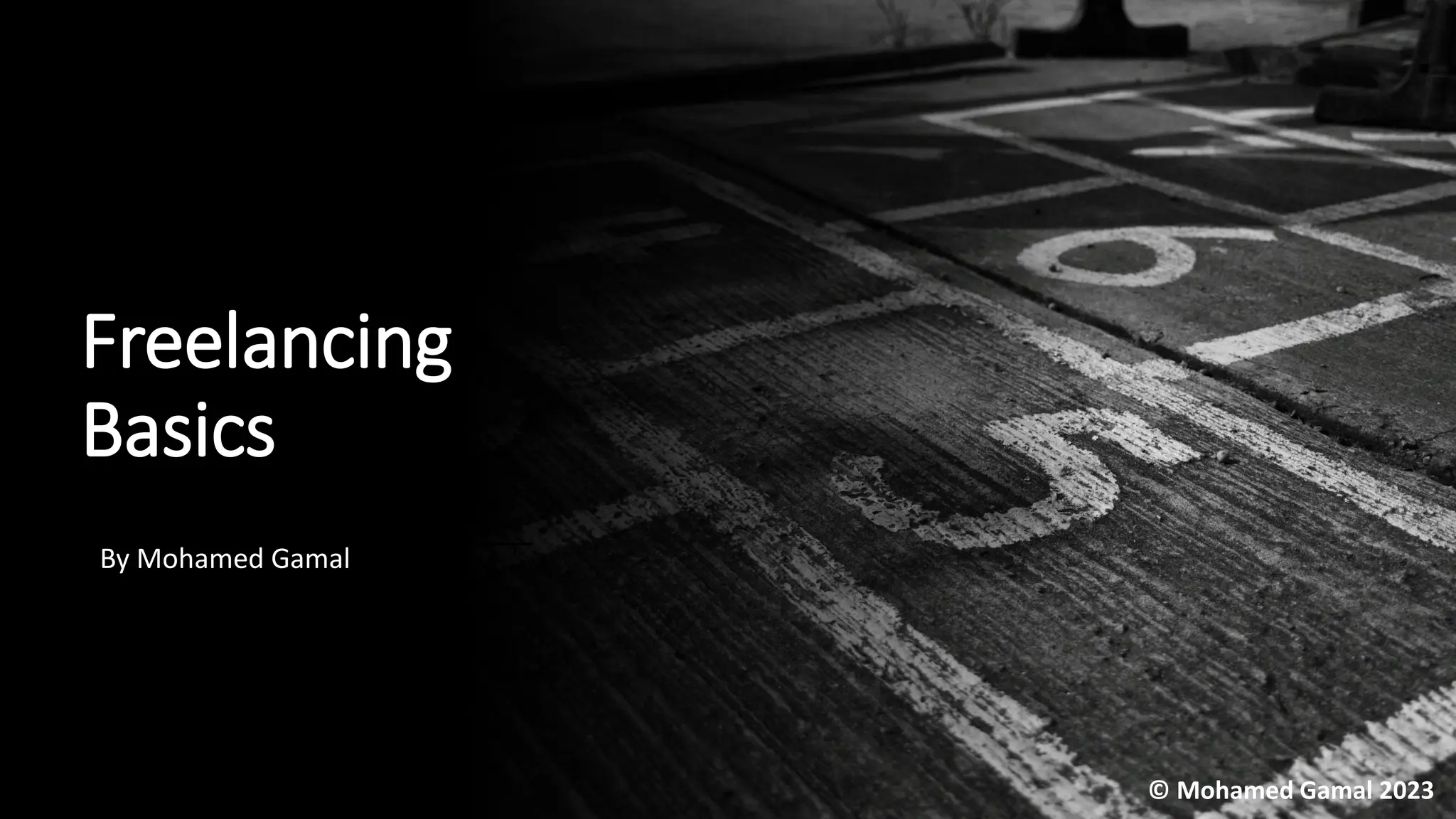 Freelancing
Basics
By Mohamed Gamal
© Mohamed Gamal 2023
 