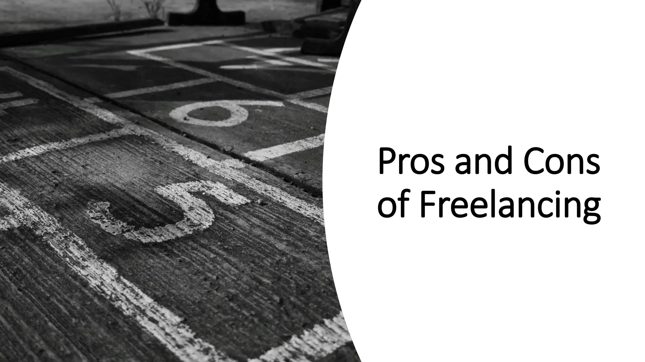 Pros and Cons
of Freelancing
 