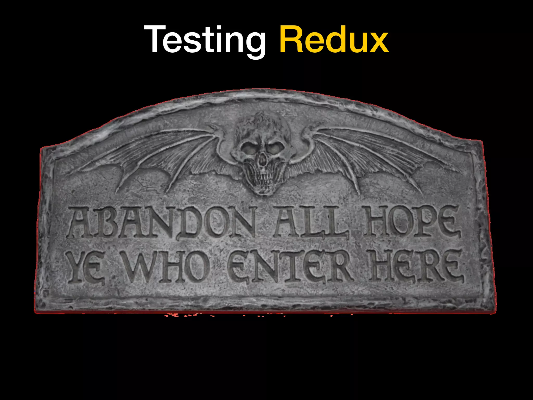 Testing Redux
 