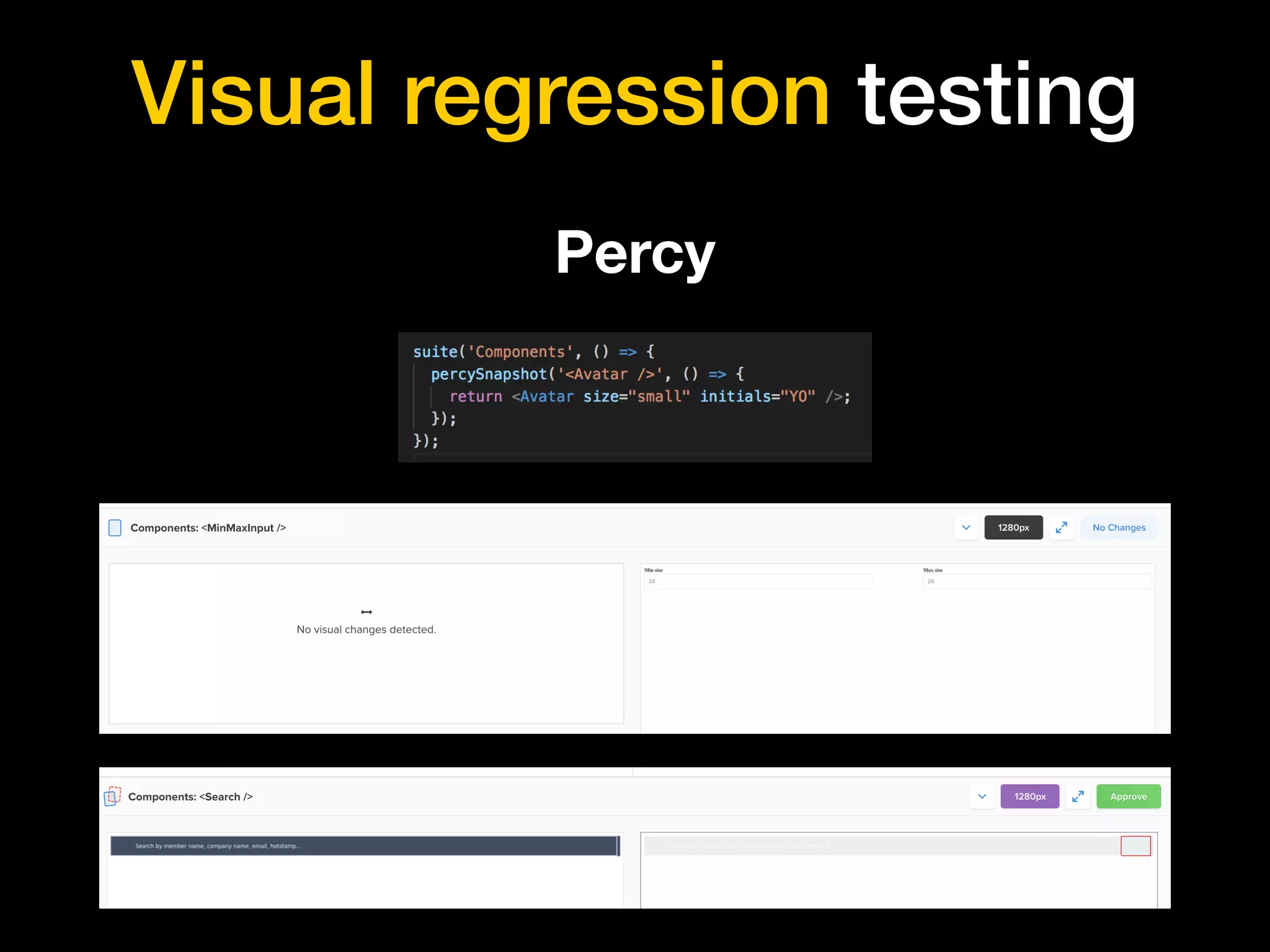 Visual regression testing
Percy
 