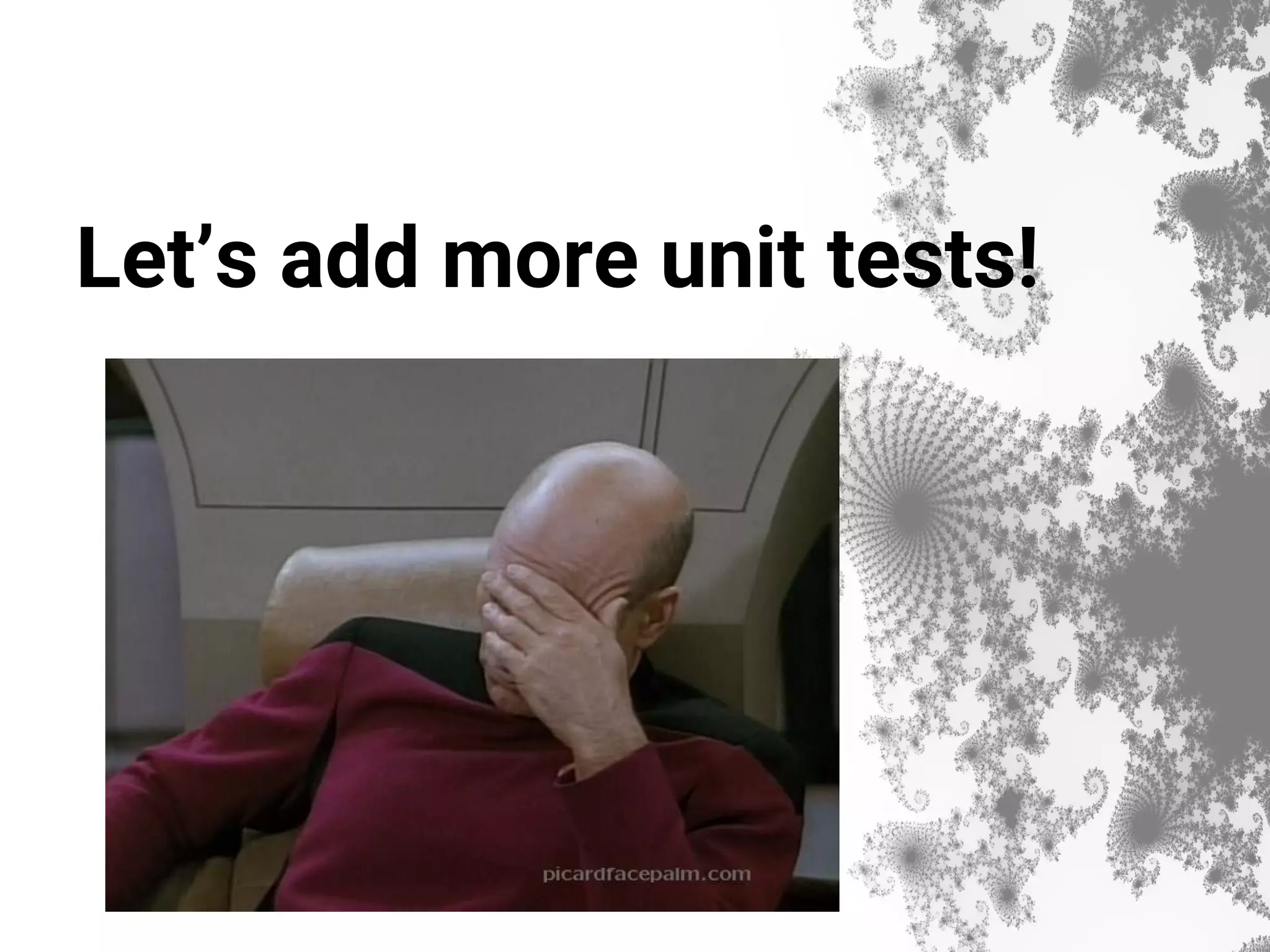 Let’s add more unit tests! 