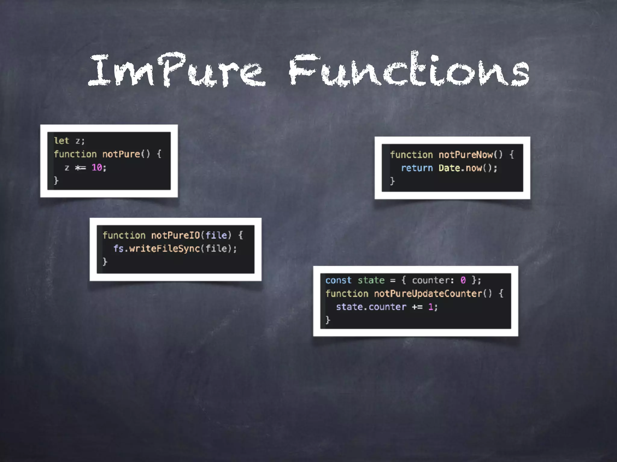 ImPure Functions
 