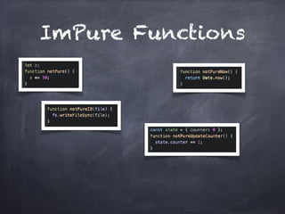 ImPure Functions
 
