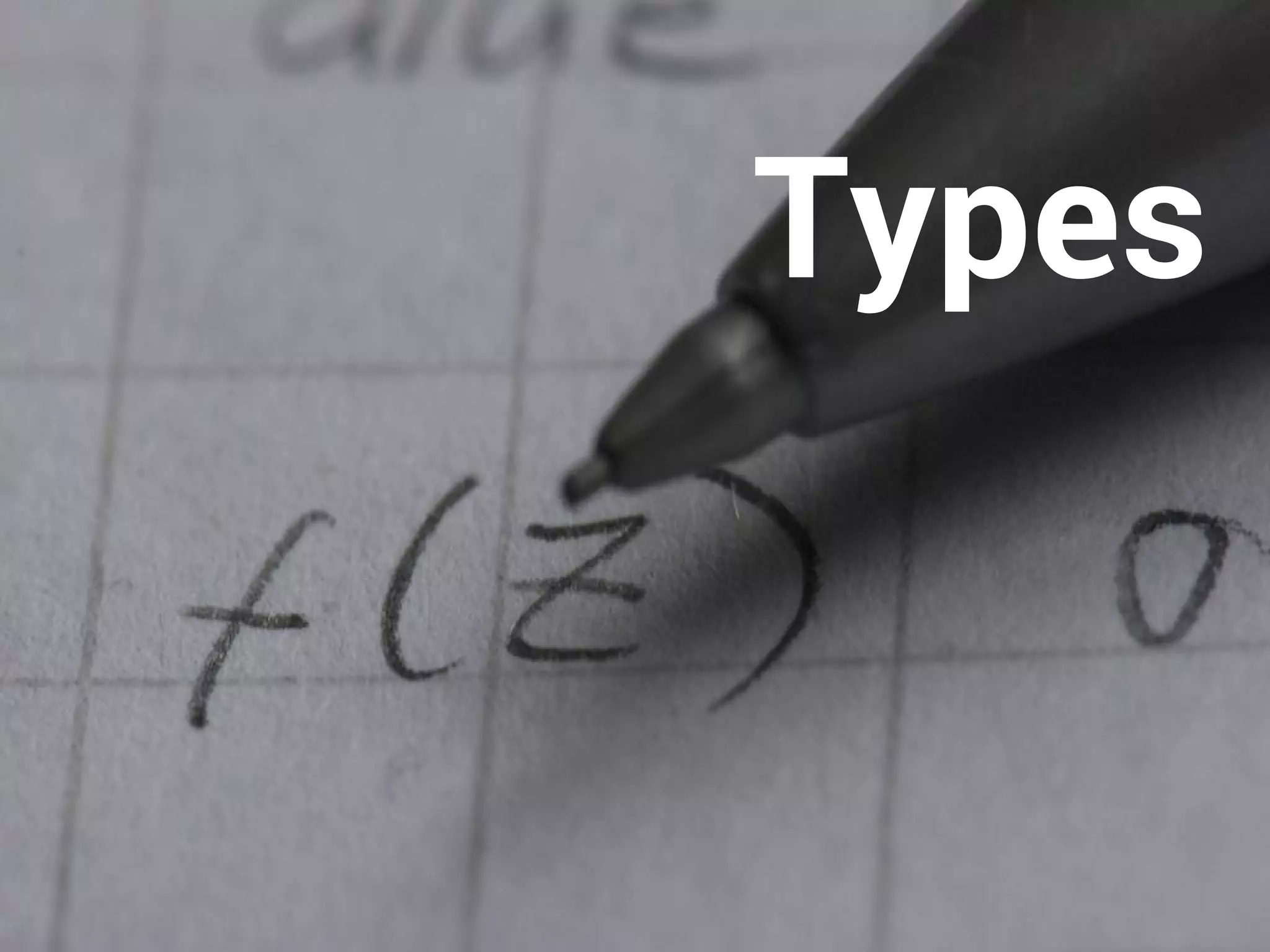 Types 
 