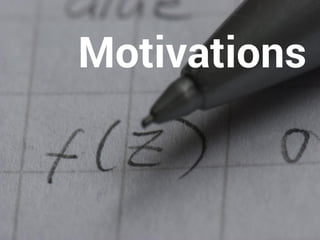 Motivations 
 