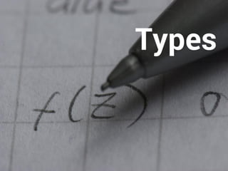 Types 
 