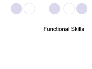 Functional Skills
 