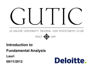 Introduction to
Fundamental Analysis
Lauri
08/11/2012
 