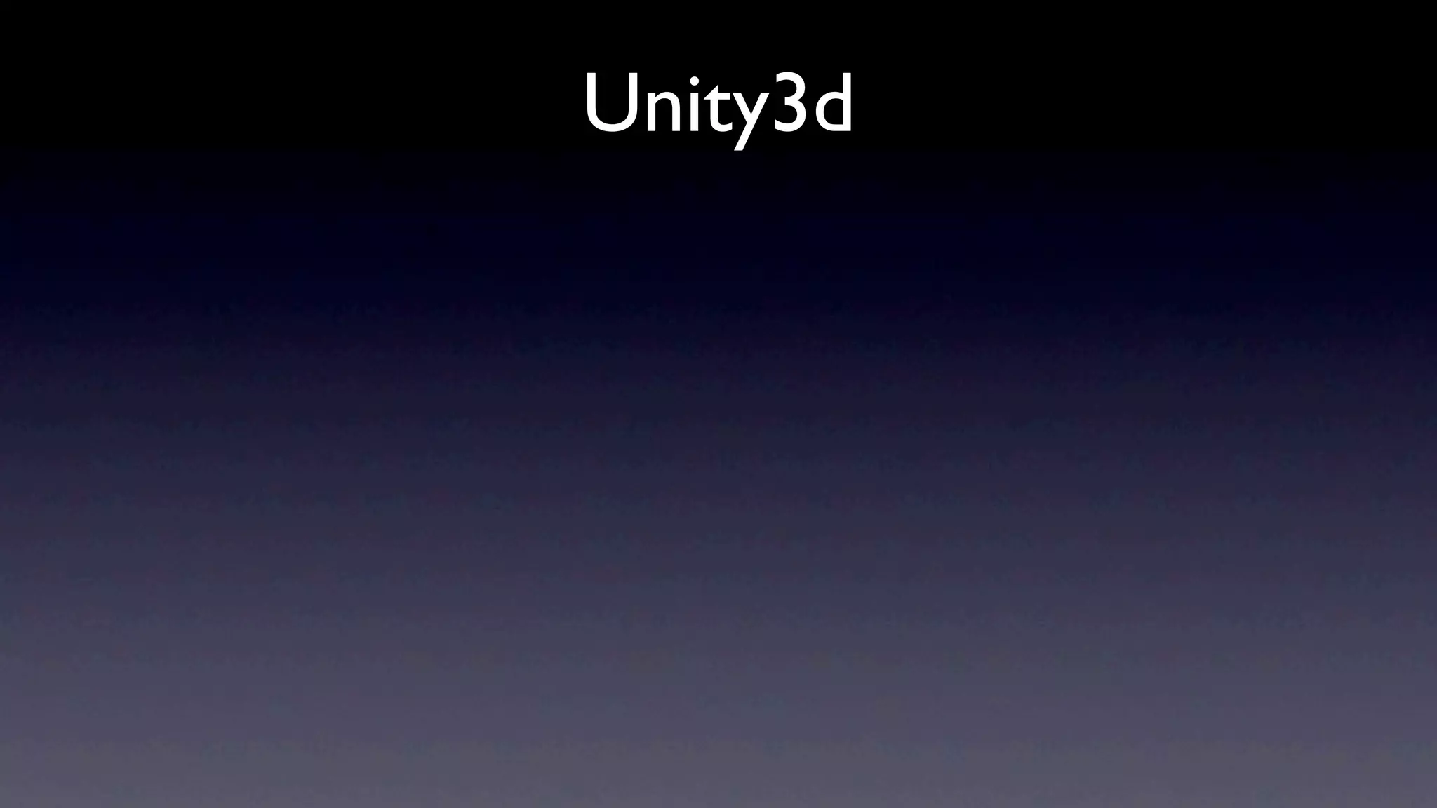 Unity3d
 