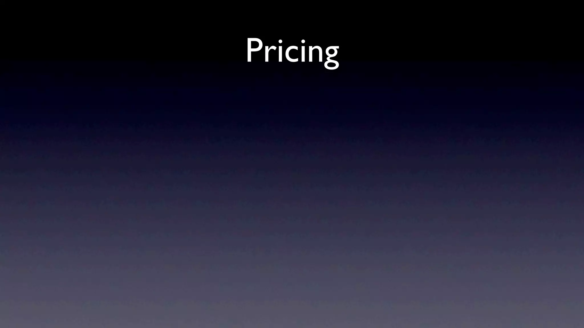Pricing
 