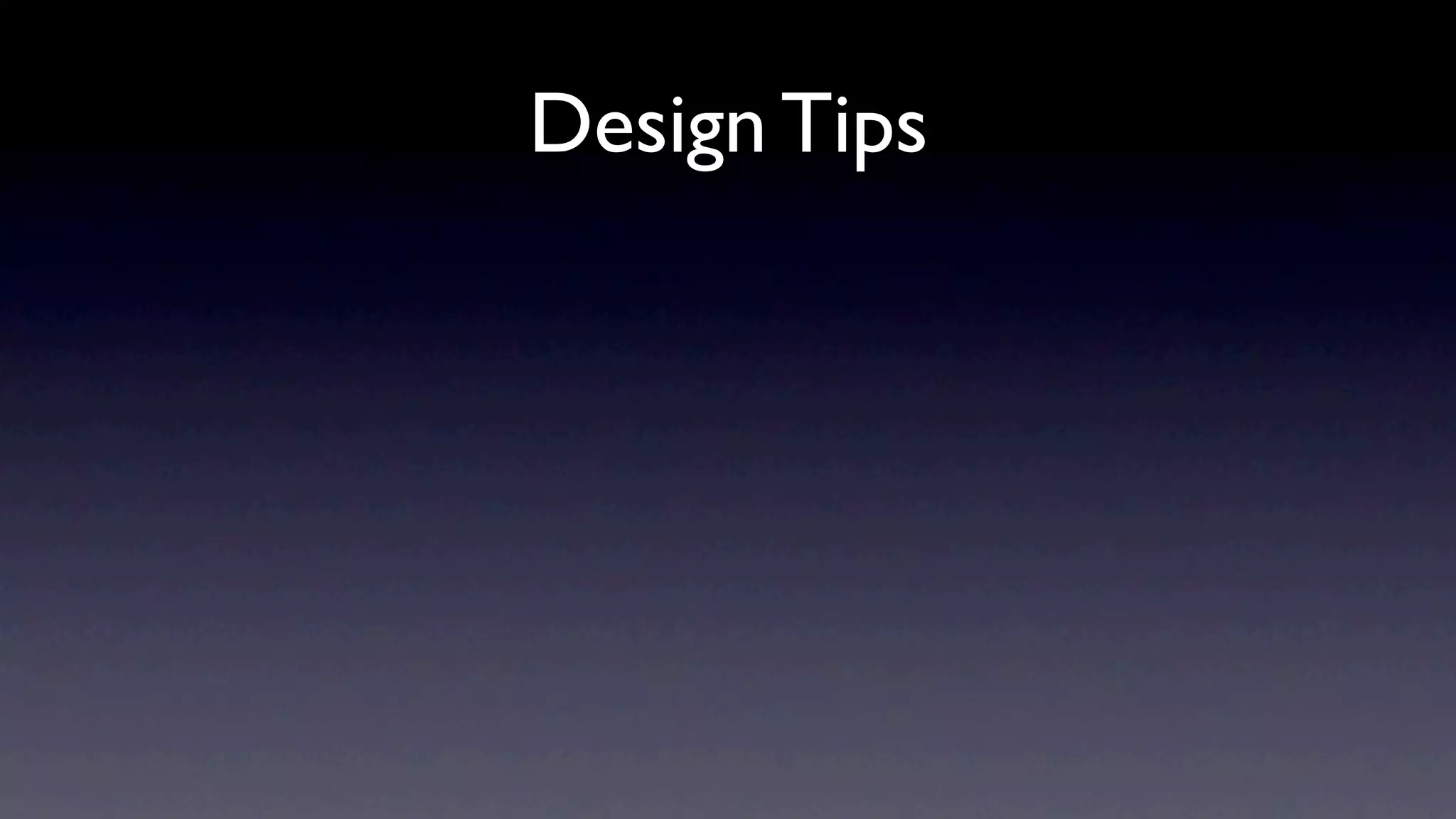 Design Tips
 