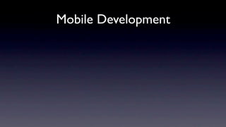 Mobile Development
 