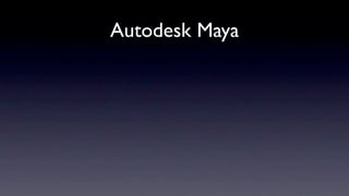 Autodesk Maya
 