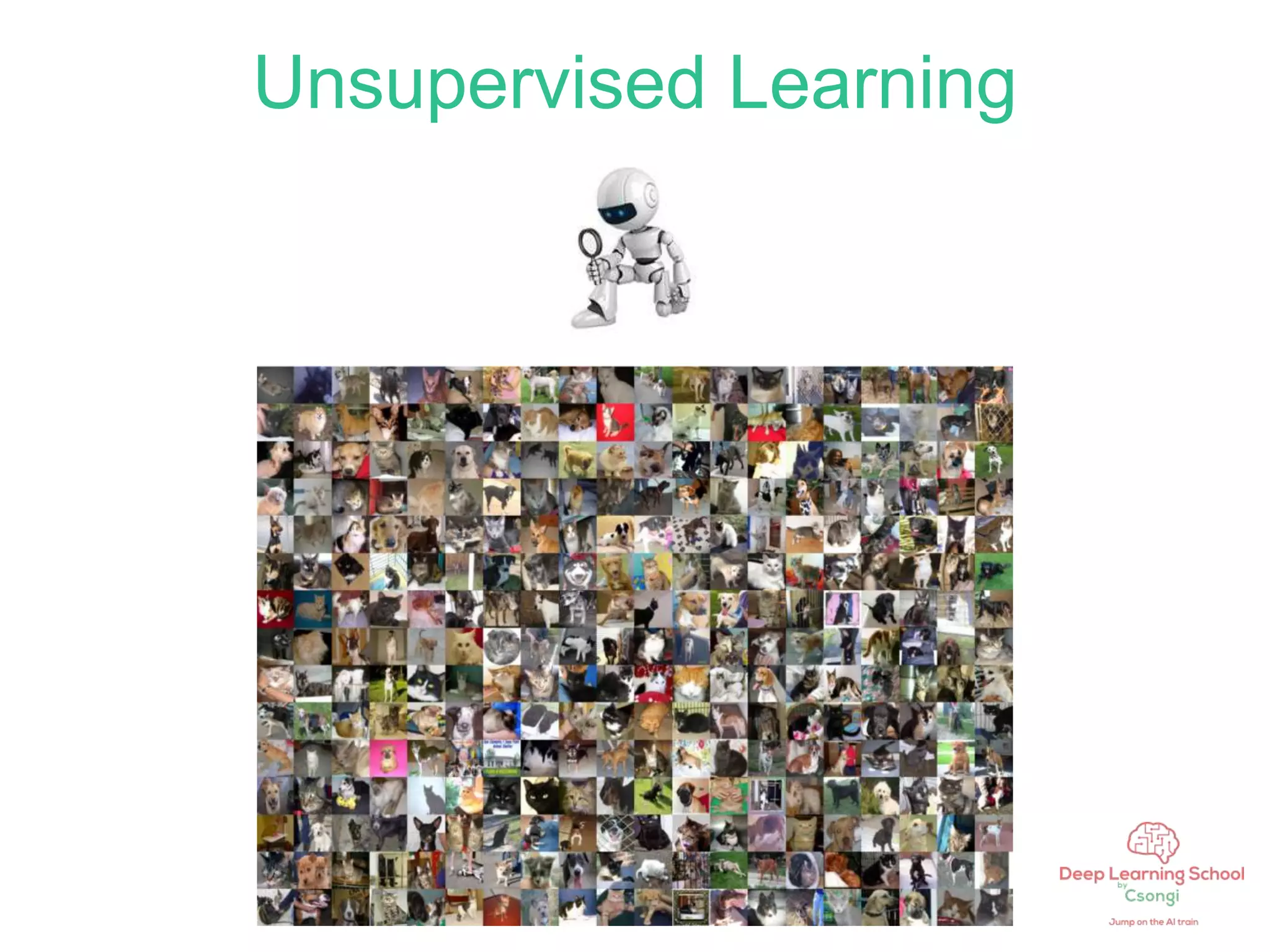 Unsupervised Learning
 