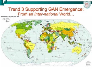Trend 3 Supporting GAN Emergence:  From an  Inter-national  World… 