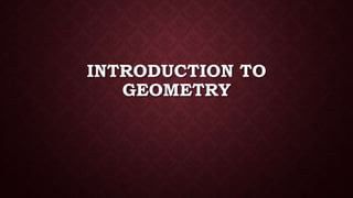 INTRODUCTION TO
GEOMETRY
 