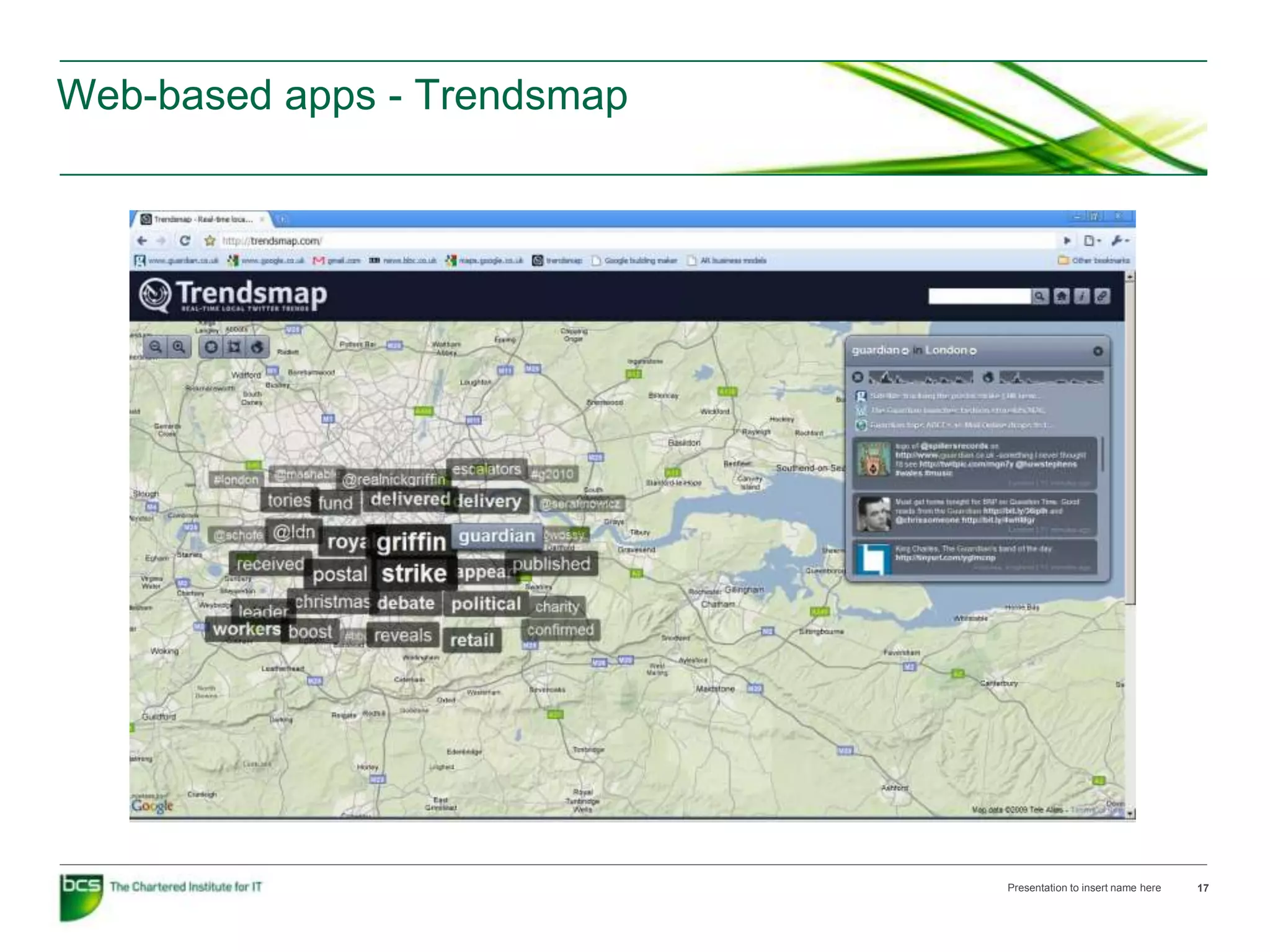 Web-based apps - Trendsmap




                             Presentation to insert name here   17
 