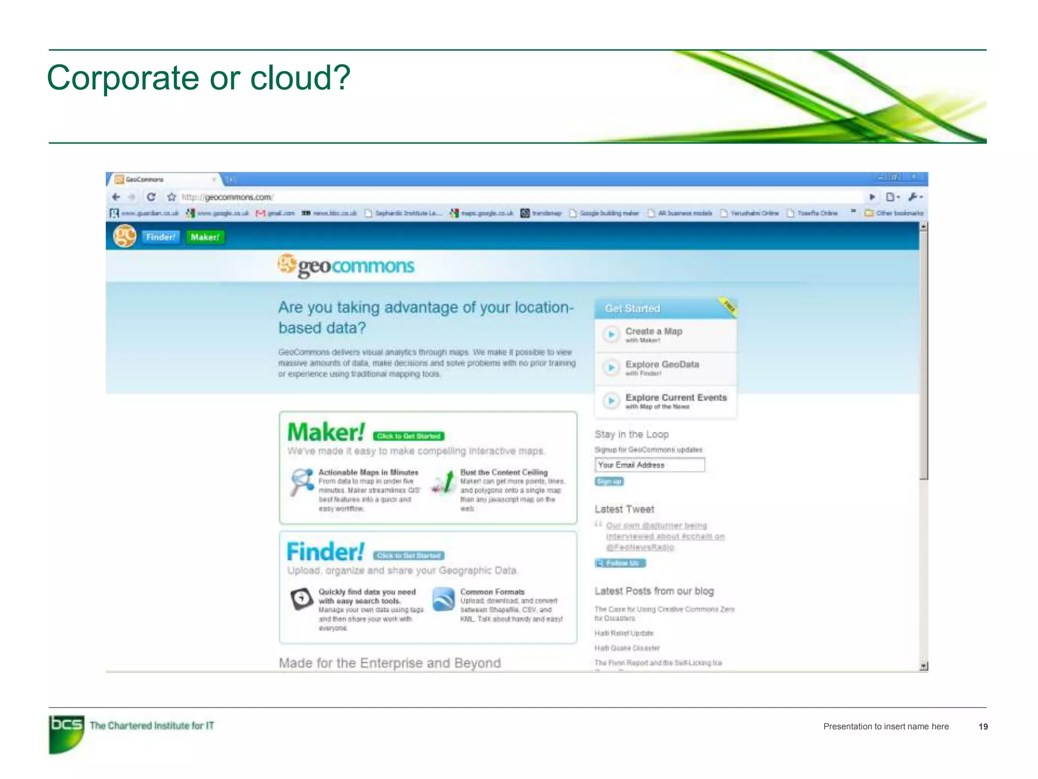 Corporate or cloud?




                      Presentation to insert name here   19
 