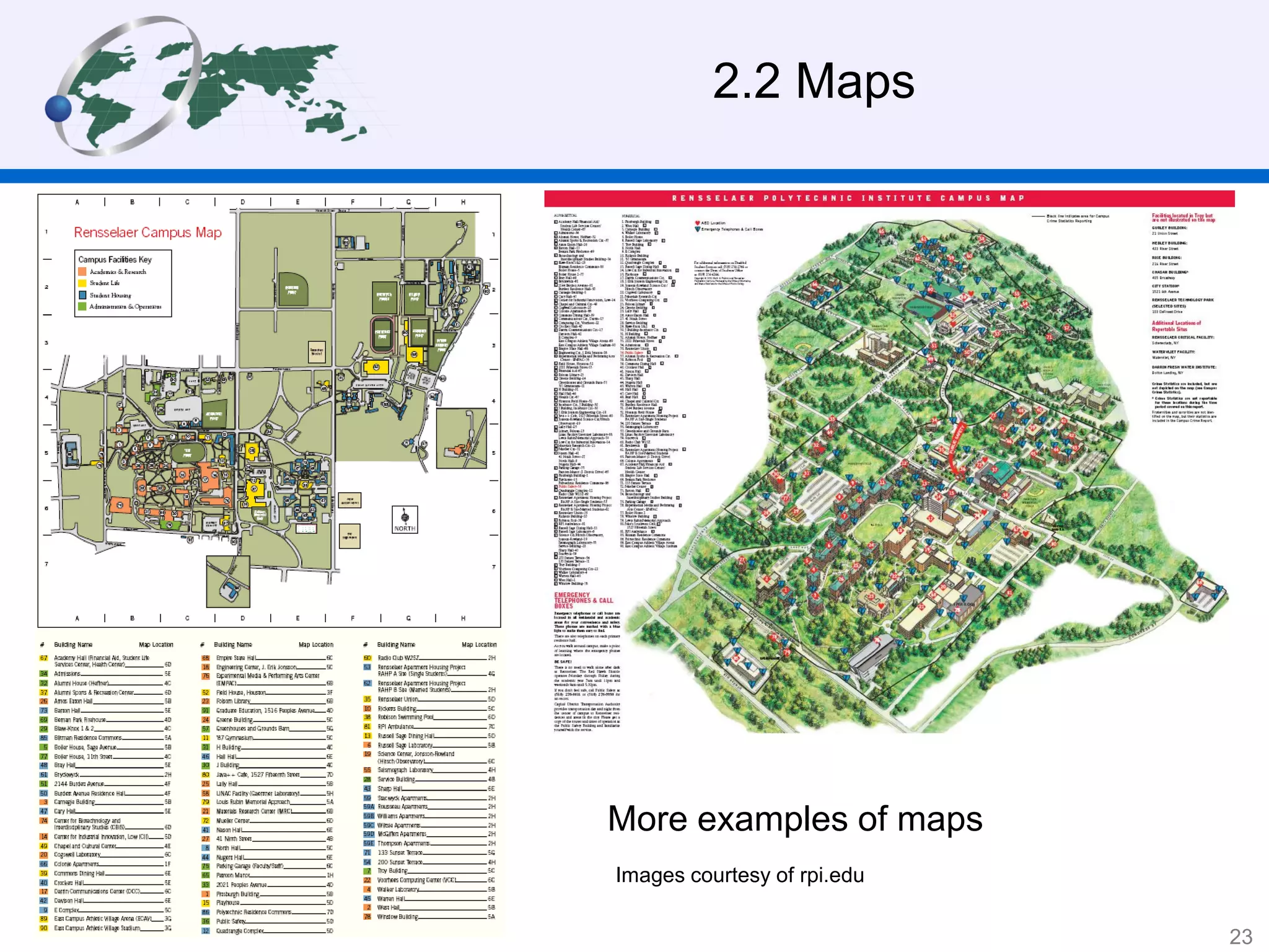 2.2 Maps
More examples of maps
Images courtesy of rpi.edu
23
 