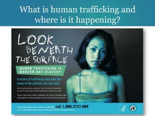 What is human trafficking and
  where is it happening?
 
