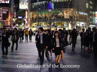 Globalization of the Economy
 