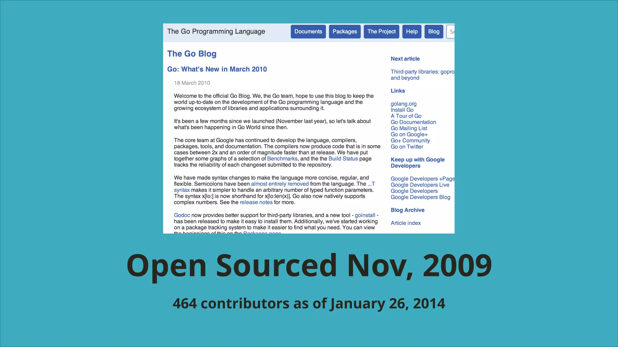 Open Sourced Nov, 2009
464 contributors as of January 26, 2014

 