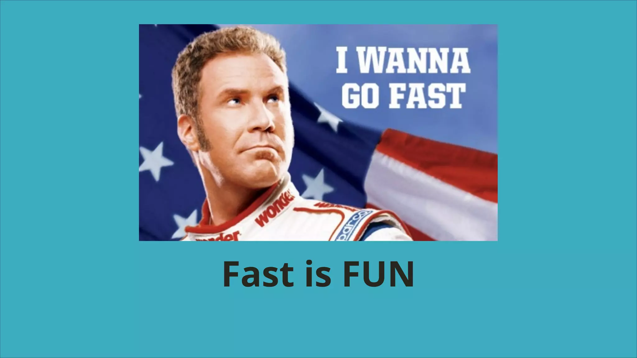 Fast is FUN

 
