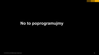 19INTERNAL© 2017 SAP SE or an SAP affiliate company. All rights reserved. ǀ
No to poprogramujmy
 