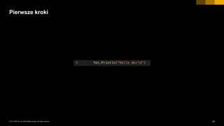 24INTERNAL© 2017 SAP SE or an SAP affiliate company. All rights reserved. ǀ
Pierwsze kroki
 