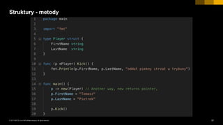 57INTERNAL© 2017 SAP SE or an SAP affiliate company. All rights reserved. ǀ
Struktury - metody
 