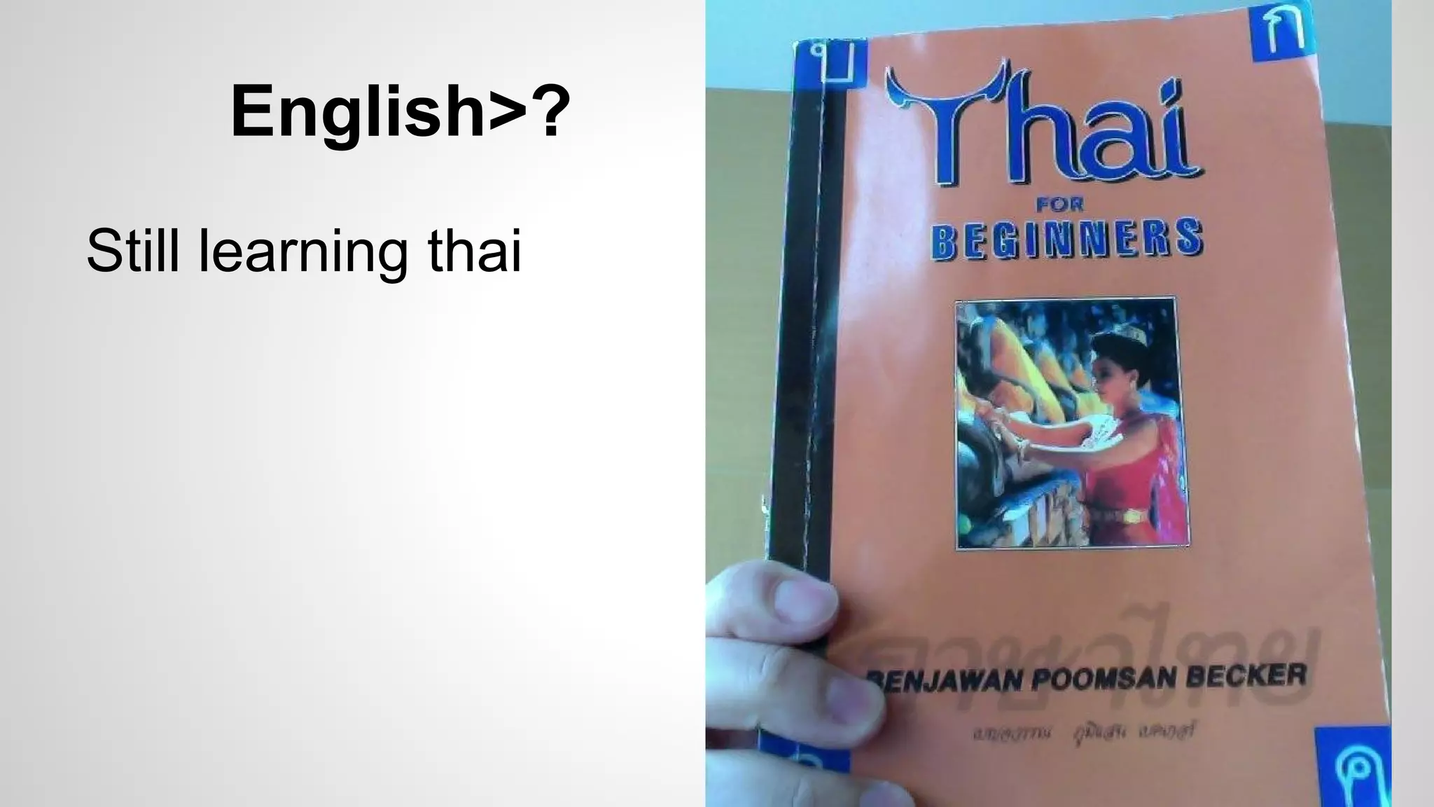 English>?
Still learning thai

 