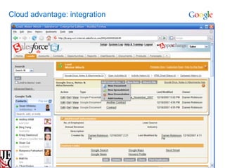 Cloud advantage: integration




                               Google Confidential and Proprietary
 